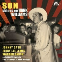 Сонцето Сјае На Хенк Вилијамс: Уметниците На Сонцето Ги Пеат Песните На Хенквилијамс